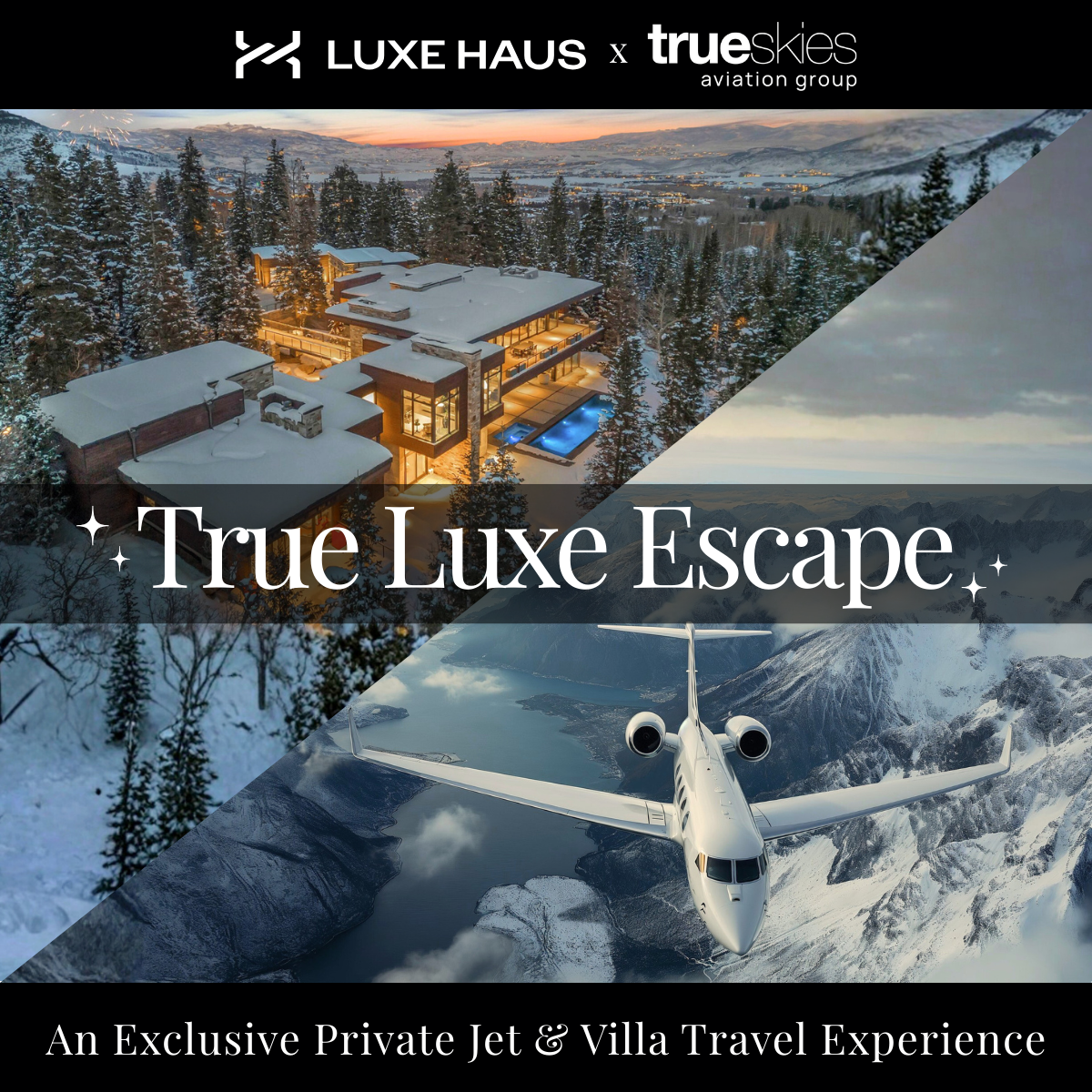 True Luxe Escape: A private jet and villa experience by Luxe Haus and TrueSkies Aviation